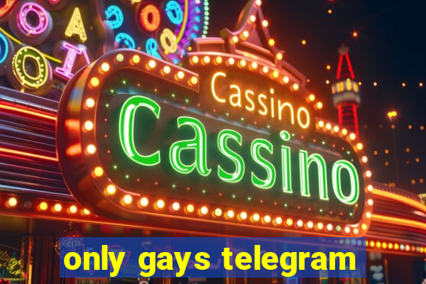 only gays telegram